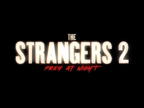The Strangers 2: Prey at Night'