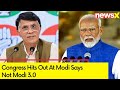 NDA 3.O, Not Modi 3.O | Congress Hits Out At Modi | NewsX
