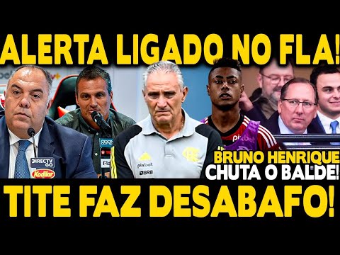 ALERTA LIGADO! TITE DESABAFA E DETONA HORÁRIO! BRUNO HENRIQUE CHUTA O BALDE!