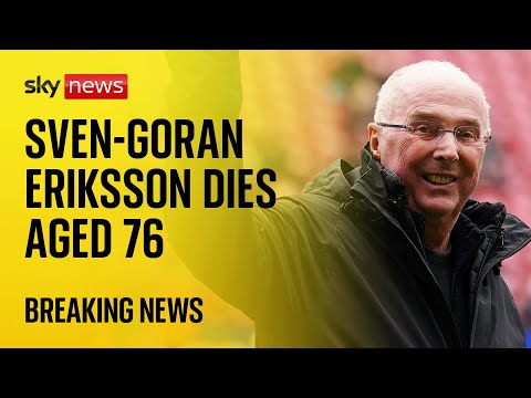 Former England manager Sven-Goran Eriksson dies aged 76 - Sky News coverage