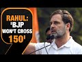 Rahul Gandhi says that the BJP wont cross the 150 mark in the Lok Sabha polls | News9