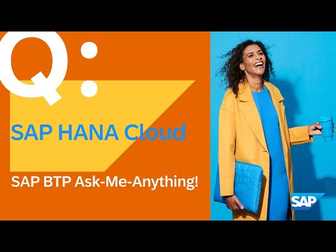 SAP BTP – Ask Me Anything! On SAP HANA Cloud
