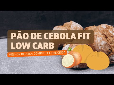 Pão de Cebola Fit Low Carb - Receita Completa!