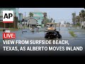 LIVE: View from Surfside Beach, Texas, as Tropical Storm Alberto moves inland