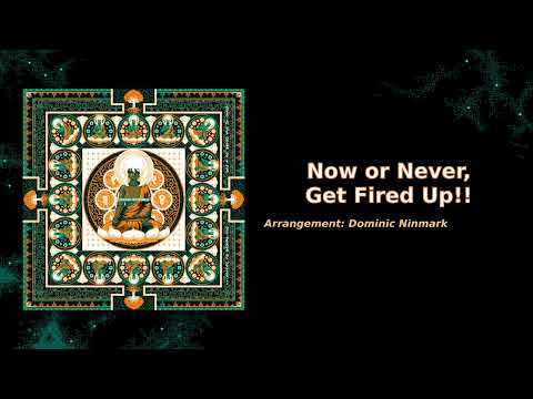 Now or Never, Get Fired Up!! (from ZeroRanger Arranged Album -GREEN ARRANGE-)