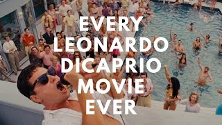 Every   Leonardo DiCaprio Movie