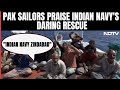 Indian Navy Rescue | Pakistani-Iranian Sailors After Indias Daring Rescue: Indian Navy Zindabad