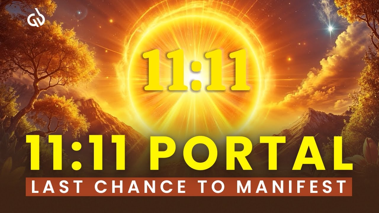 11:11 Portal Closes in Few Hours: Final Chance to Manifest Wealth, Abundance & Prosperity (1111Hz)