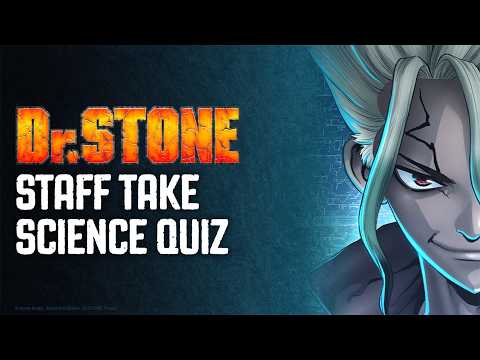 Dr. STONE’s Director and Animation Producer Take a Science Quiz!