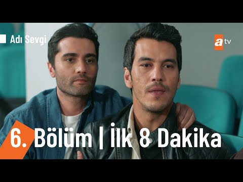 Adı Sevgi 6. Bölüm | İlk 8 Dakika @Adı Sevgi