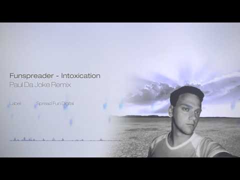 Funspreader - Intoxication (Paul da Joke Remix)