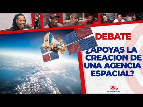 ¿Apoyas LA CREACIÓN DE UNA AGENCIA ESPACIAL? - El Debate