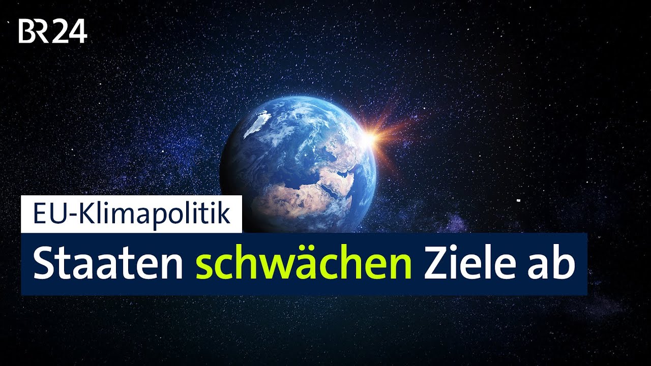 Umweltminister Schneider begrüßt "klares und eindeutiges Klimaschutzziel" der EU | BR24