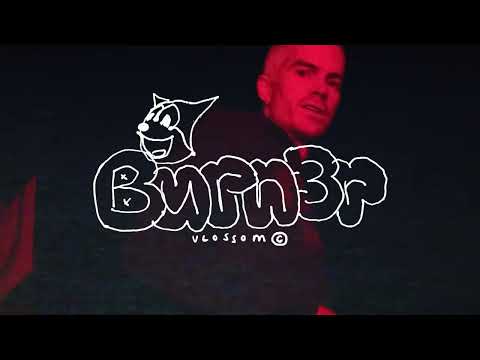 Vlossom - Burn3r (Official Music Video)