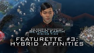 Civilization: Beyond Earth - Rising Tide Featurette - "Hybrid Affinities"