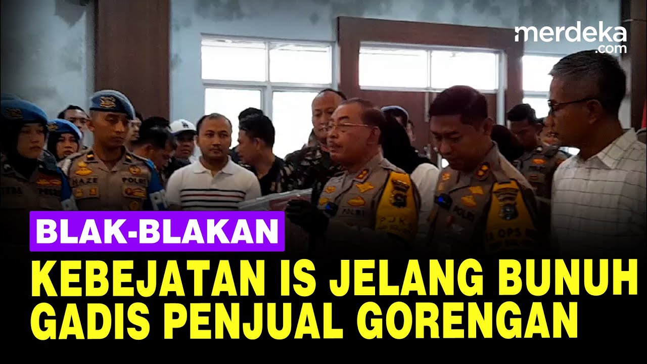 Jenderal Polisi Bongkar Kebejatan IS Detik-Detik Sebelum Bunuh Gadis Penjual Gorengan