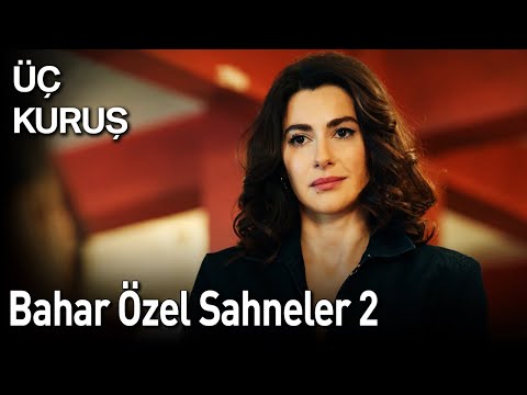 Üç Kuruş | Bahar Özel Sahneler 2