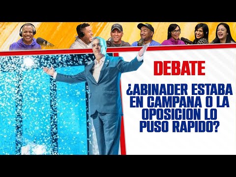 ¿LA OPOSICION lo Puso Rápido o ABINADER estaba en CAMPAÑA? - El Debate