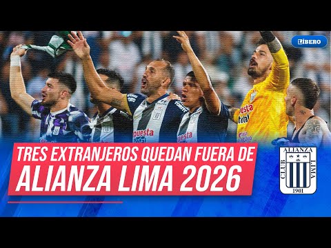 ¡ATENCIÓN! REVELAN los 3 extranjeros que pueden dejar ALIANZA LIMA para la temporada 2026 | Líbero