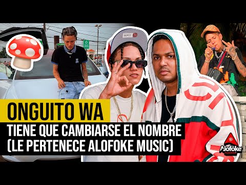 ONGUITO WA TIENE QUE CAMBIARSE EL NOMBRE (LE PERTENECE  ALOFOKE MUSIC) ¿CUAL SERIA SU NUEVO NOMBRE?