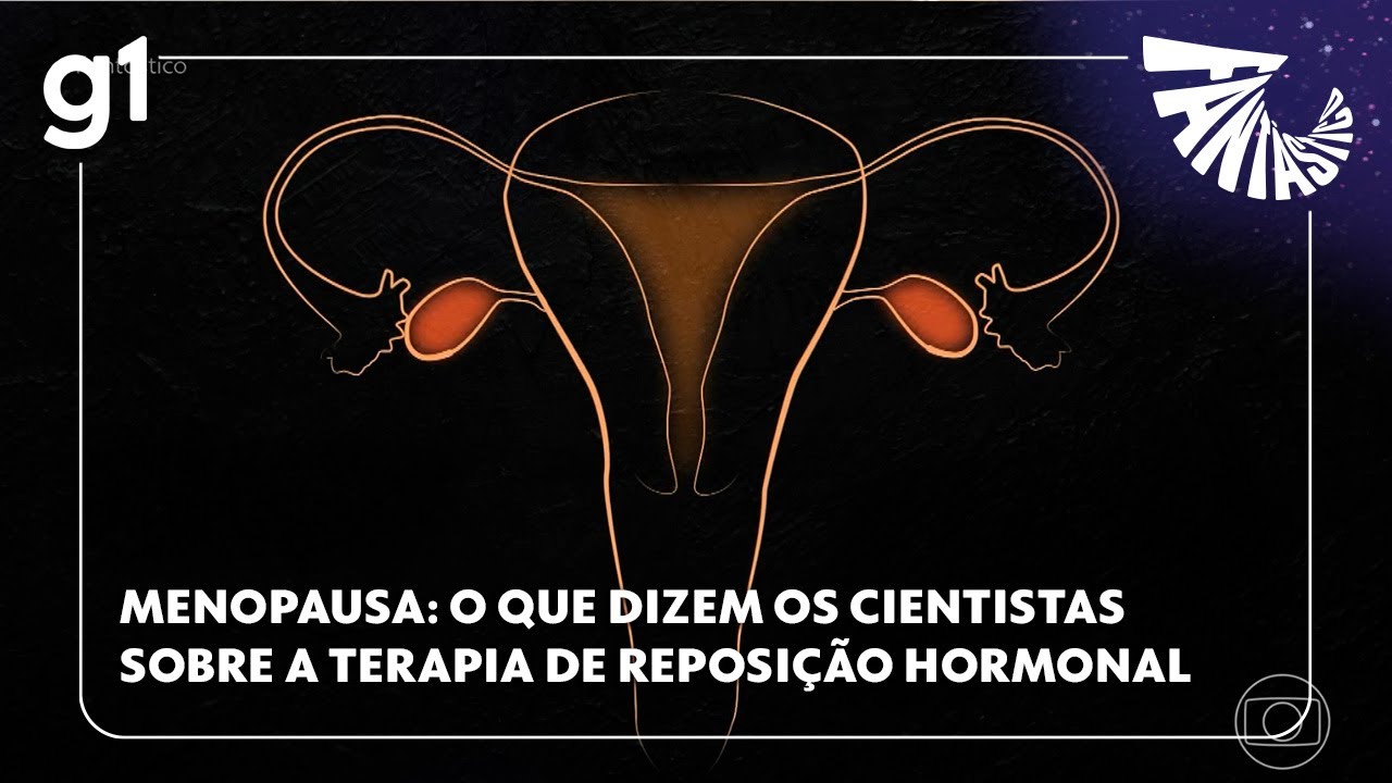 FANTÁSTICO: Menopausa: o que dizem os cientistas sobra a terapia de reposição hormonal