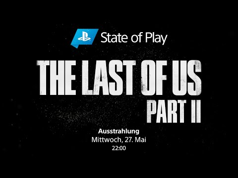 The Last of Us Part II - State of Play | PS4, deutsch