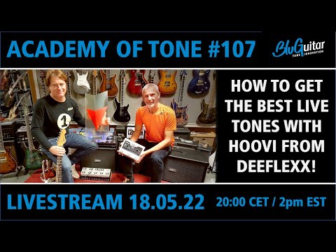 Academy Of Tone #107: how to get the perfect live guitar sound in your band with HooVi and Deeflexx!