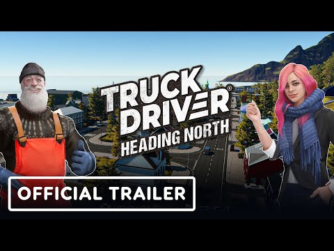 Truck Driver: Heading North - Official Steam Launch Trailer
