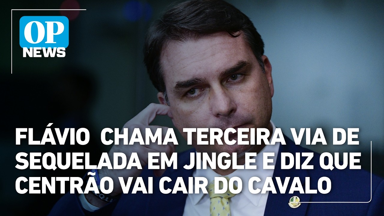 Flávio Bolsonaro chama terceira via de sequelada em jingle e diz que Centrão vai cair do cavalo |OPN