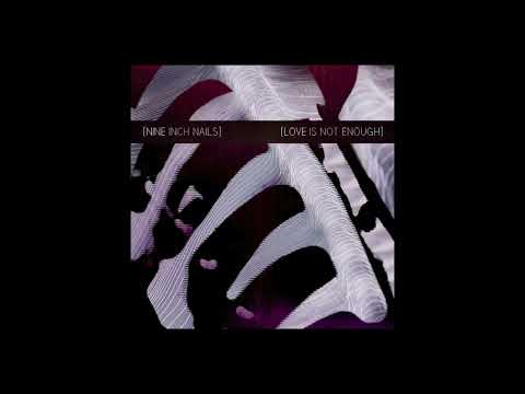 Nine Inch Nails - Love Is Not Enough - Pretty Hate Machine Version