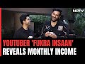 YouTuber Fukra Insaan On Revealing Monthly Income: My Dad Will Kill Me