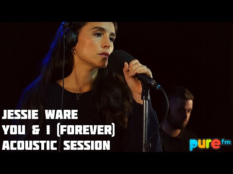JESSIE WARE - You & I (Forever) Acoustic session on Pure
