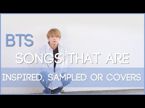 BTS songs that were sampled, inspired or covered (#3)