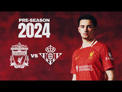 (PPV) WATCH LIVE: Liverpool vs Real Betis | Pre-Season live in Pittsburgh