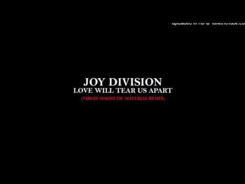 Joy Division - Love Will Tear Us Apart (Virgin Magnetic Material Remix)