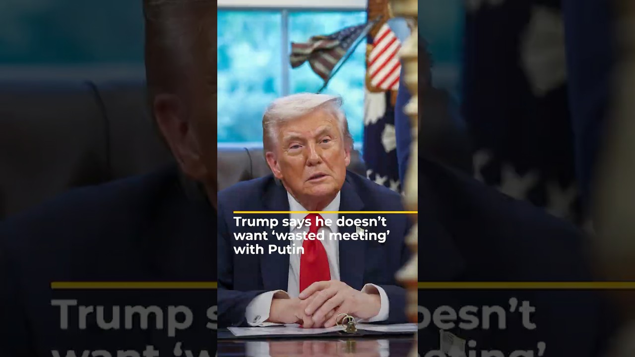 Trump says he doesn’t want ‘wasted meeting’ with Putin | AJ shorts