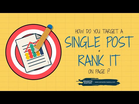 How Do You Target A Single Post And Rank It On Page 1?