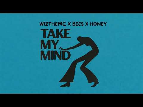 WizTheMc, Bees, Honey - Take My Mind (Cedric Afro House Remix)