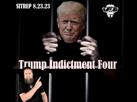 Trump Indictment Four - SITREP 8.23.23