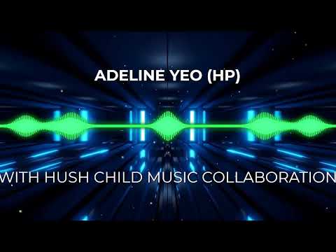 Adeline Yeo - With Hush Child Music Collabiration Music Video