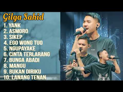 GILGA SAHID - YANK - ASMORO - SIKEP - EGO WONG TUO || FULL ALBUM GILGA SAHID