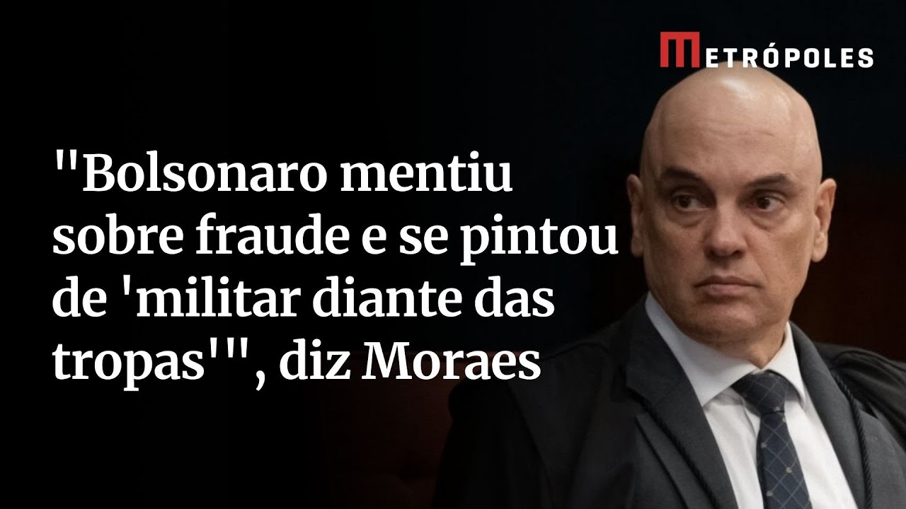 Bolsonaro mentiu sobre fraude e se pintou de militar diante das tropas diz Moraes