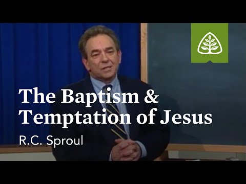 The Baptism & Temptation of Jesus: Dust to Glory with R.C. Sproul