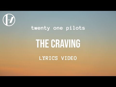 twenty one pilots - The Craving (Jenna's Version) (Lyrics)