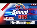 Speed News 24 Headlines | Morning with ABN || ABN Telugu