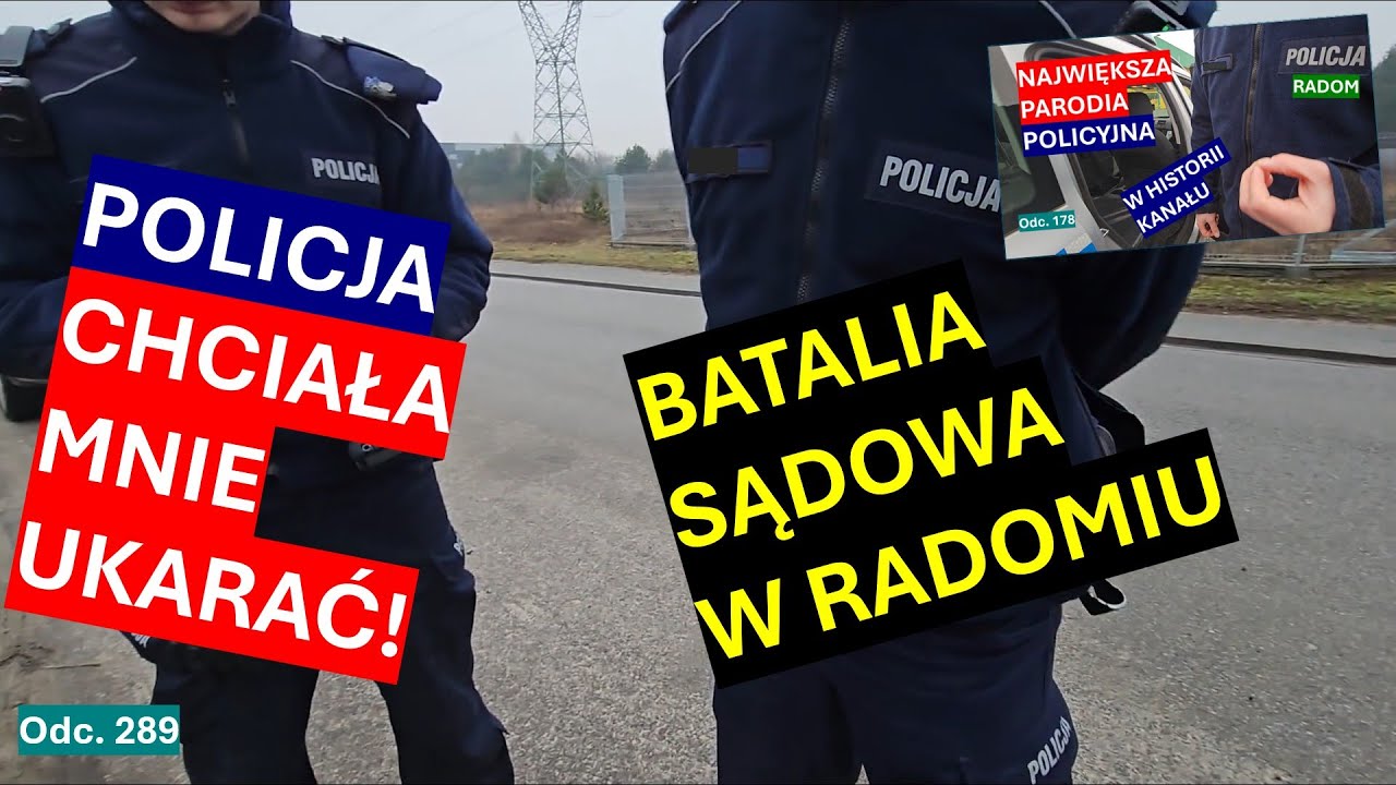 Policja znowu mnie zatrzymała i chciała ukarać! Batalia w radomskich sądach no i jest wyrok! #289