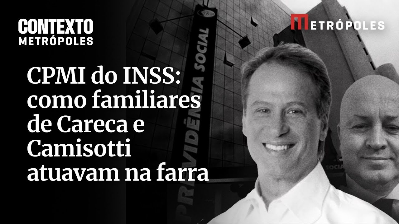 CPMI do INSS: como familiares de Careca e Camisotti atuavam na farra