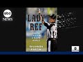 First female NFL official on her career: Dream big, please work hard | ABCNL