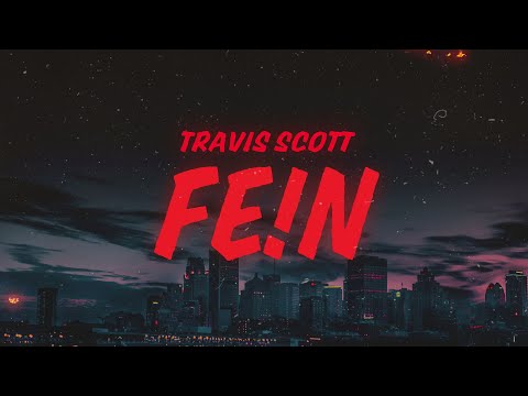Travis Scott - FE!N (Lyrics) ft. Playboi Carti