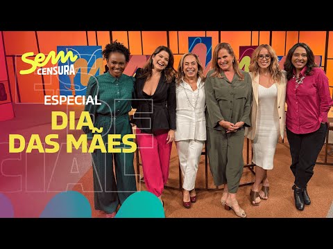 SEM CENSURA ESPECIAL DIA DAS MÃES